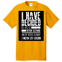 Detox Cleanse   I Mean Eat Bacon   Funny Food Saying  Poster Basic T-shirt | Artistshot