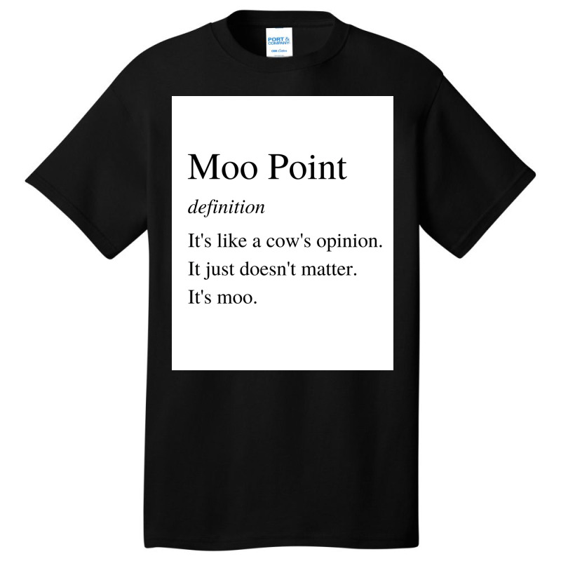 Moo Point Poster Basic T-shirt | Artistshot