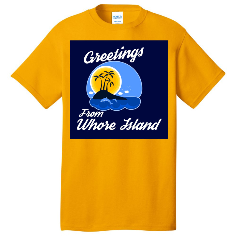 Greetings From Whore Island Poster Copy Basic T-shirt | Artistshot