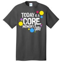 Core Memory Day Basic T-shirt | Artistshot