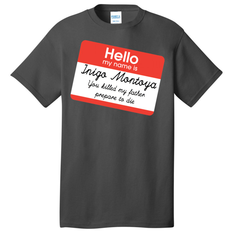 Hello My Name Is Inigo Montoya Basic T-shirt | Artistshot