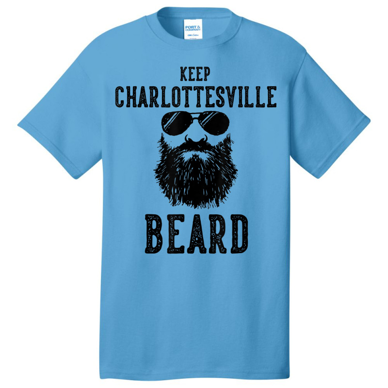 Keep Charlottesville Virginia Beard Funny Hipster Retro Basic T-shirt | Artistshot