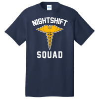 Night Shift Squad Nurse Gift Basic T-shirt | Artistshot