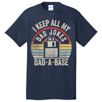 Retro I Keep All My Dad Jokes In A Dad-a-base Cool Dad Basic T-shirt | Artistshot