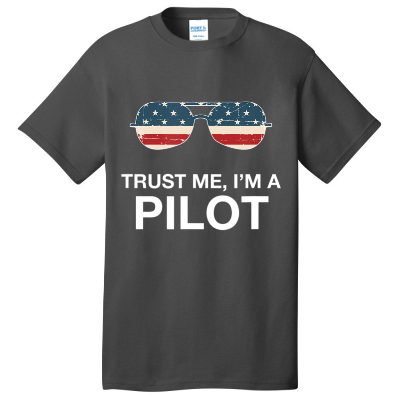 Trust Me I'm A Pilot Pilot Patriotic American Flag Basic T-shirt | Artistshot