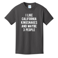 California Kingsnakes Funny Quote Basic Youth T-shirt | Artistshot