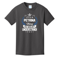 Petrina Name - Petrina Thing Name You Wouldn't Understand Basic Youth T-shirt | Artistshot