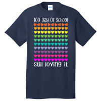 100 Day Of School Still Loving It Colorful Hearts Humor Basic T-shirt | Artistshot