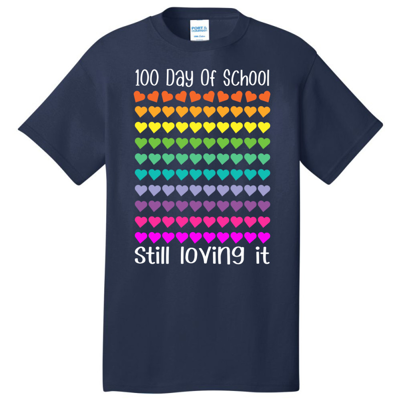 100 Day Of School Still Loving It Colorful Hearts Humor Basic T-shirt | Artistshot