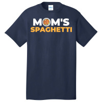 Moms Spaghetti Funny Pasta Gift Girl Basic T-shirt | Artistshot