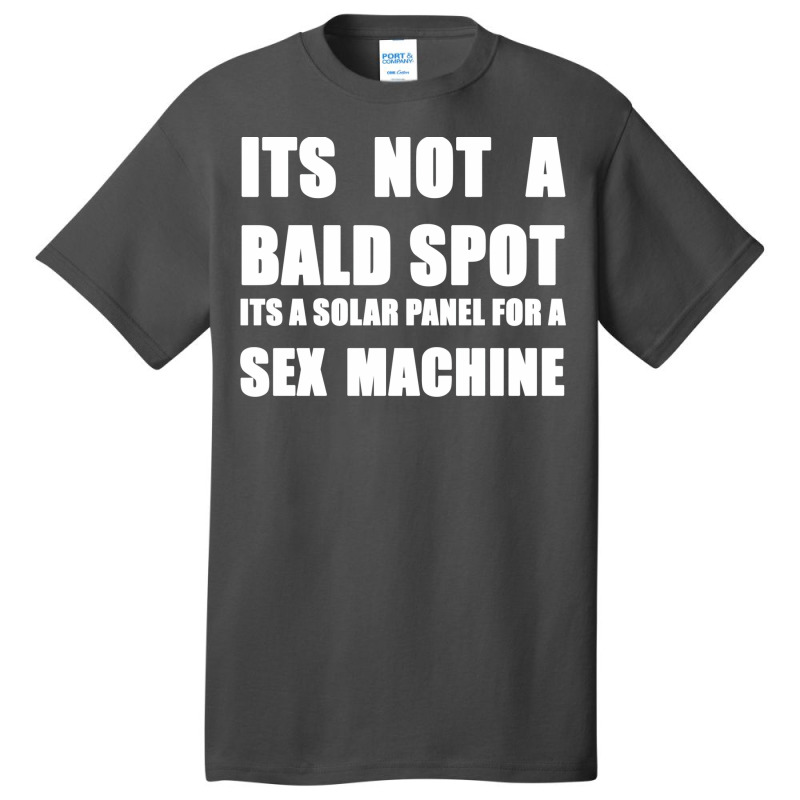 Its Not A Bald Spot Its A Solar Panel For A Sex Machine White Basic T-shirt | Artistshot