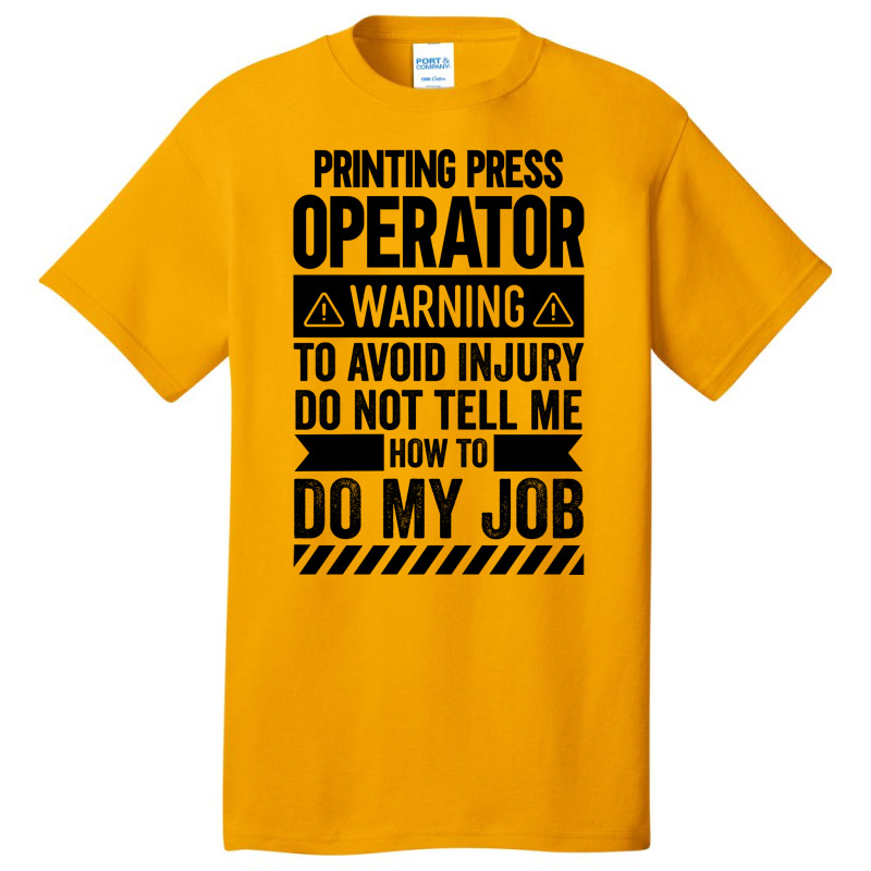 Printing Press Operator Warning Girl Basic T-shirt by schalforlays | Artistshot