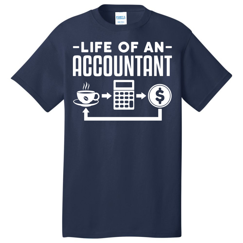 Cpa  Life Of An Accountant Blue Basic T-shirt by tanuskrego | Artistshot