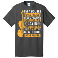 Playing Double Bass Is Smart   Contrabass Double Bass Player T Shirt Basic T-shirt | Artistshot