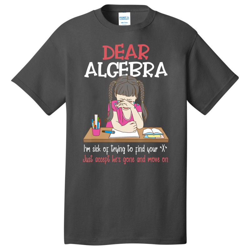 Dear Algebra, Calculus Joke, Calculus, Math Humor Basic T-shirt | Artistshot