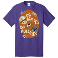 Oh Potatoes And Molasses Basic T-shirt | Artistshot