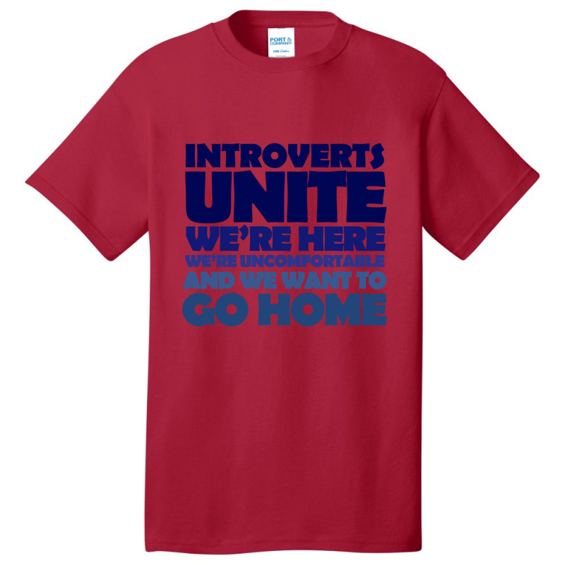 Limited Edition Introverts Unite We're Here We're Uncomfortable And We Basic T-shirt by Berrios Crisp | Artistshot