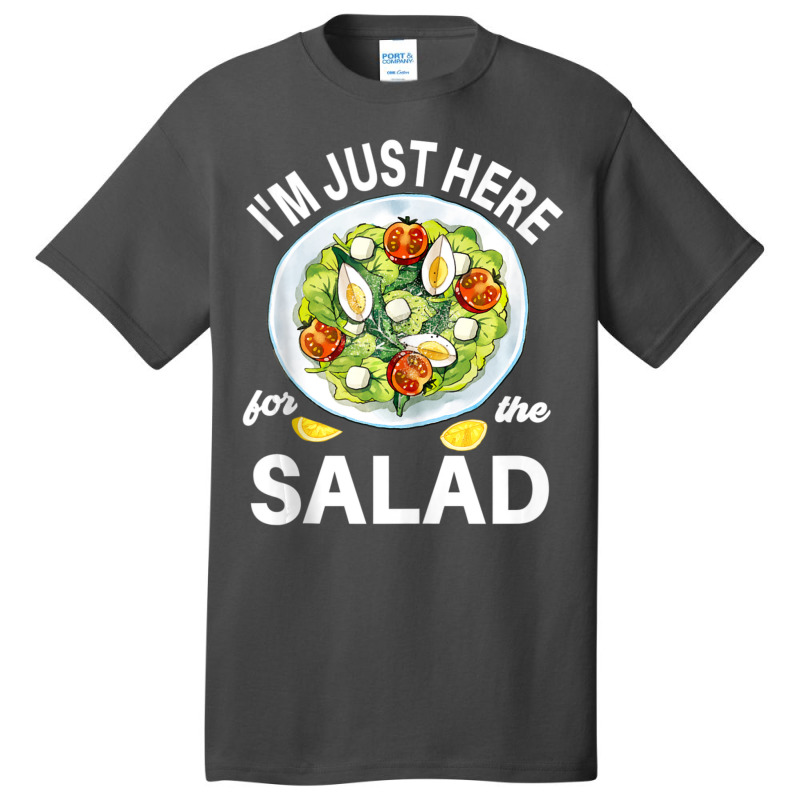 I'm Just Here For The Salad Vegetables Food Salad Basic T-shirt | Artistshot