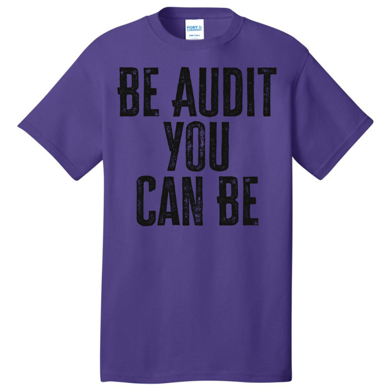 Be Audit You Can Be Green Basic T-shirt | Artistshot