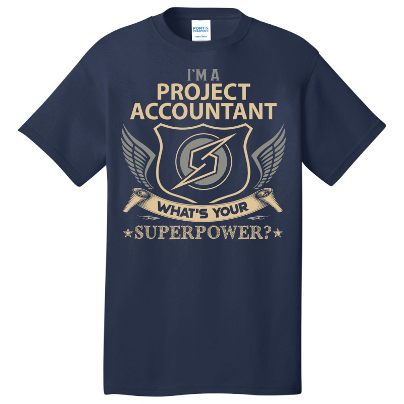 Project Accountant T  Superpower Gift Item Tee Basic T-shirt | Artistshot