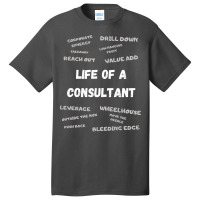 Funny Consultant Design Funny Consulting Girl Basic T-shirt | Artistshot