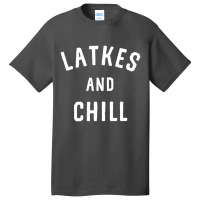 Latkes And Chill Hanukkah Latke Party Menorah Jewish Food Basic T-shirt | Artistshot