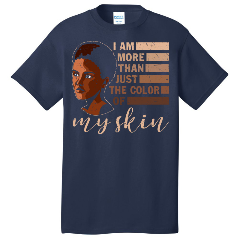 I Am More That Just The Color Of My Skin Black Woman African American Basic T-shirt | Artistshot