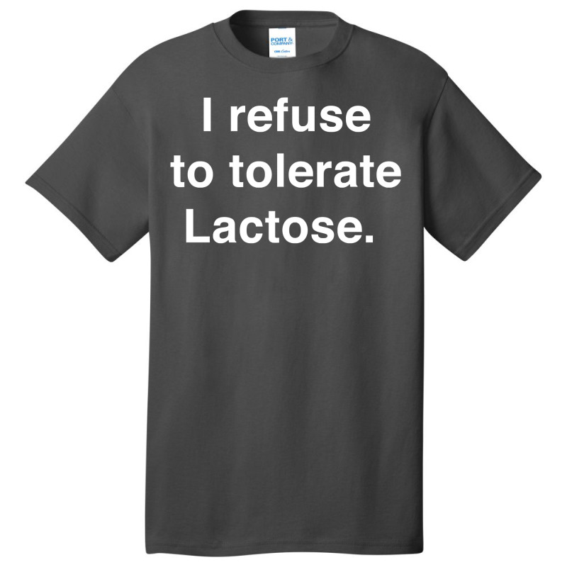 I Refuse To Tolerate Lactose Long Sleeve T Shirt Basic T-shirt | Artistshot