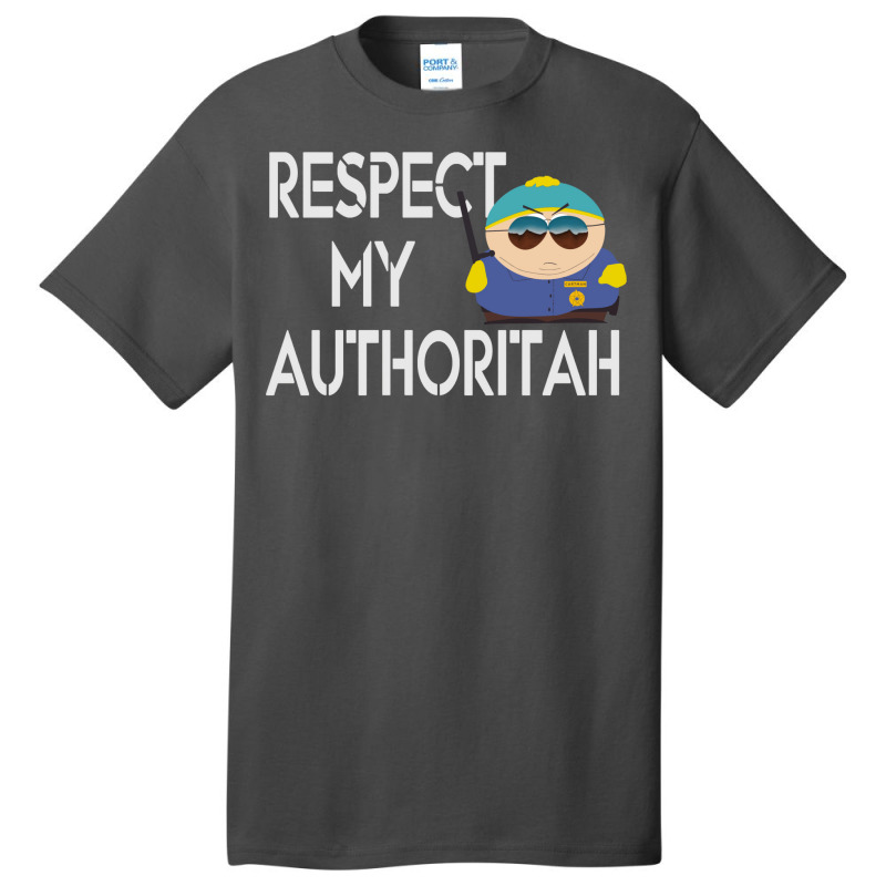 Respect My Authoritah Basic T-shirt | Artistshot