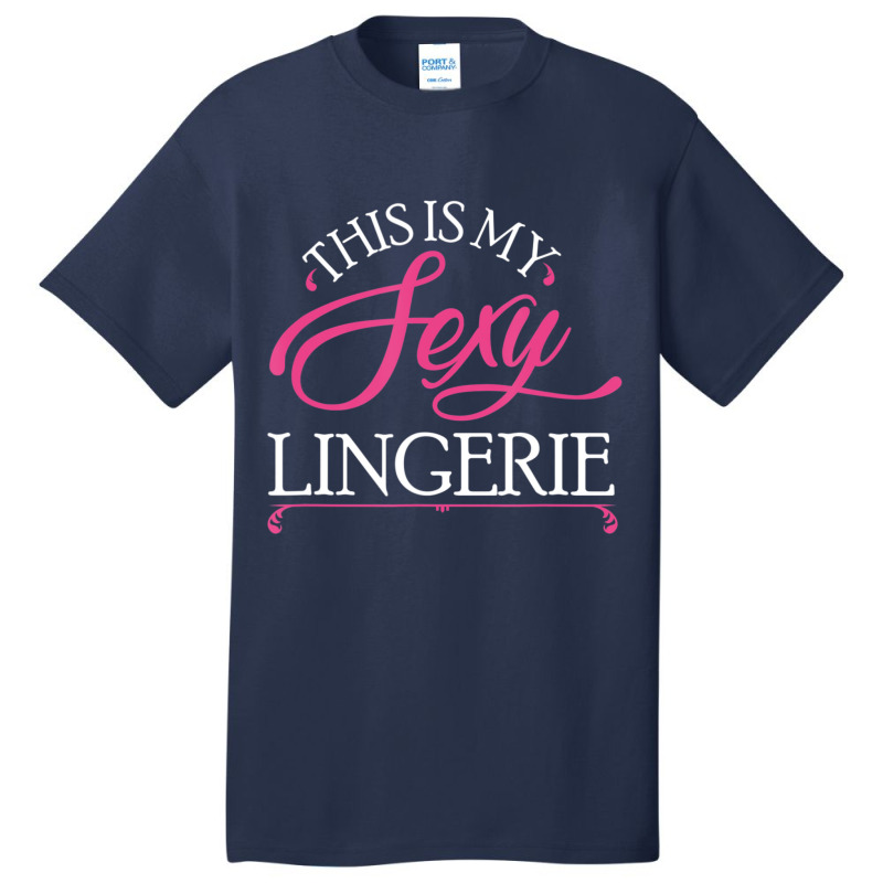 This Is My Sexy Lingerie Night Bed Basic T-shirt by tintruong | Artistshot