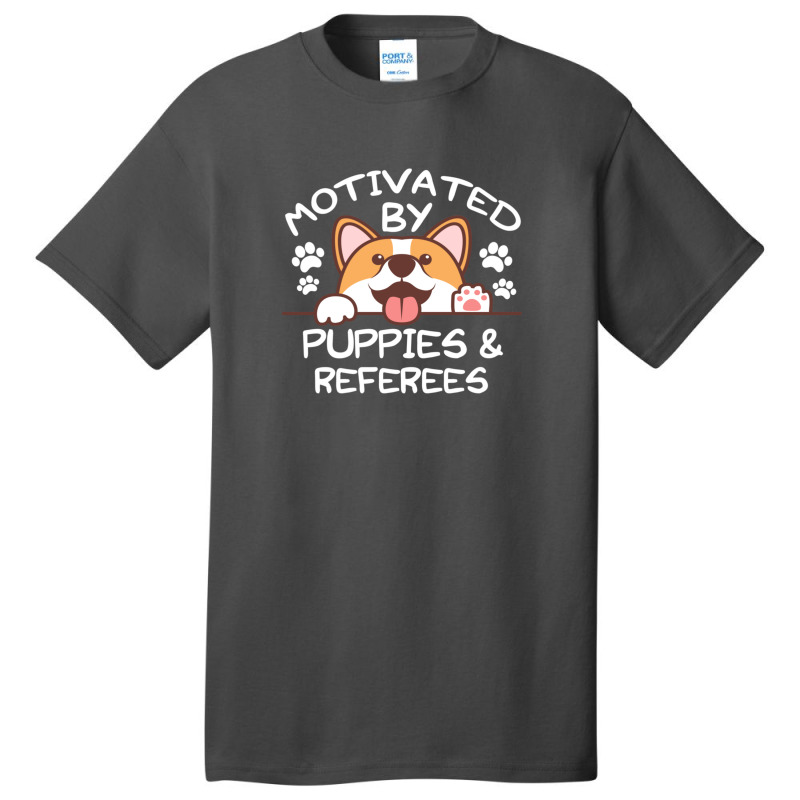 Motivated By Puppies And Referees  For Referees Basic T-shirt | Artistshot