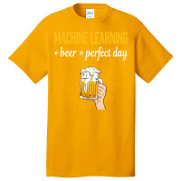 Beer Perfect Day Machine Learning Basic T-shirt | Artistshot