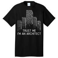 Trust Me Im An Architect Red Basic T-shirt | Artistshot