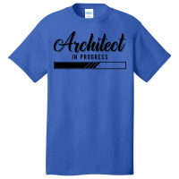 Architects Architect In Progress Job Architecture Travel Basic T-shirt | Artistshot