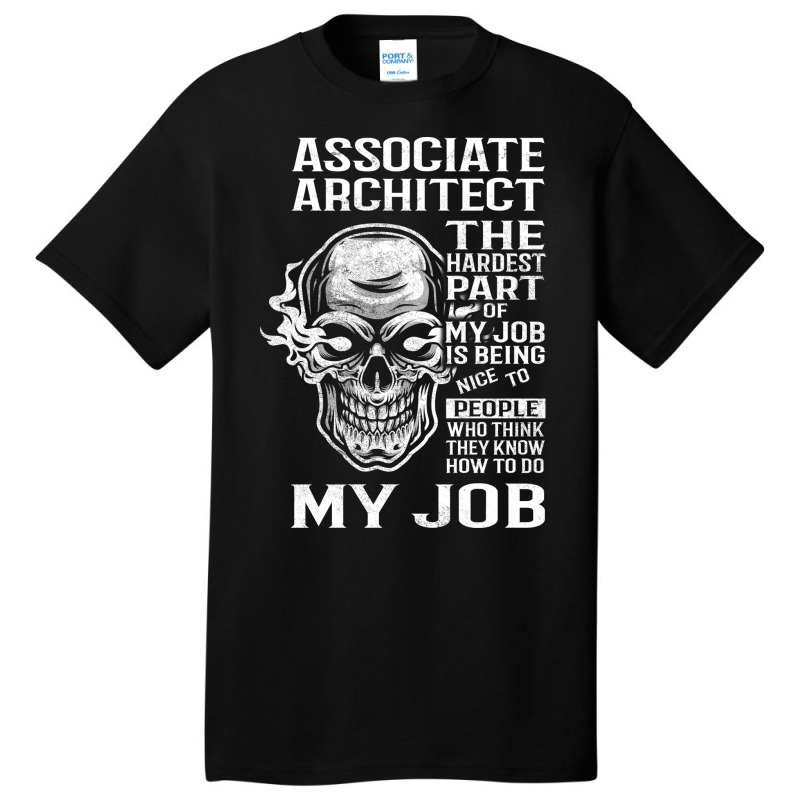 Associate Architect T  The Hardest Part Gift Item Tee Basic T-shirt | Artistshot