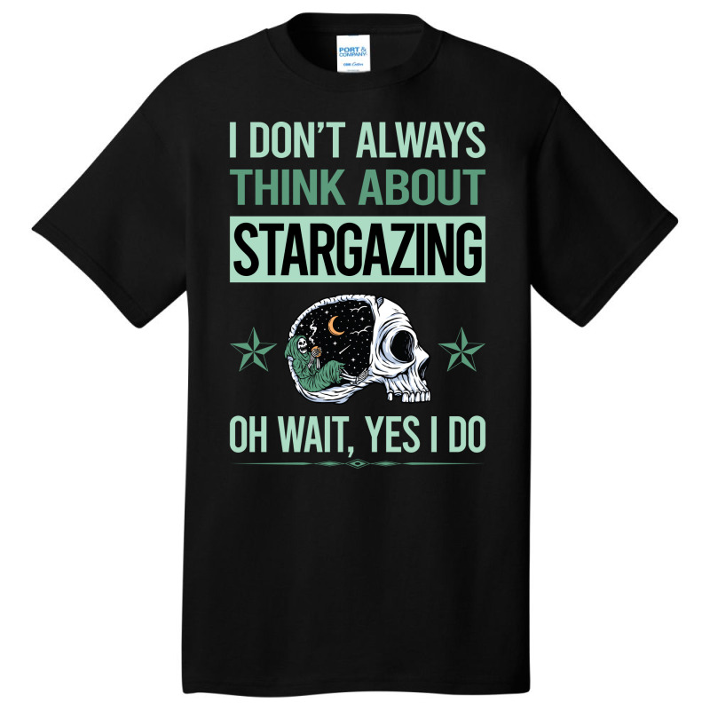 Funny Skeleton Yes I Do Stargazing Stargaze Hippie Basic T-shirt by tjokcitronf | Artistshot