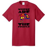 Where Are The People   Where Are The People Basic T-shirt | Artistshot