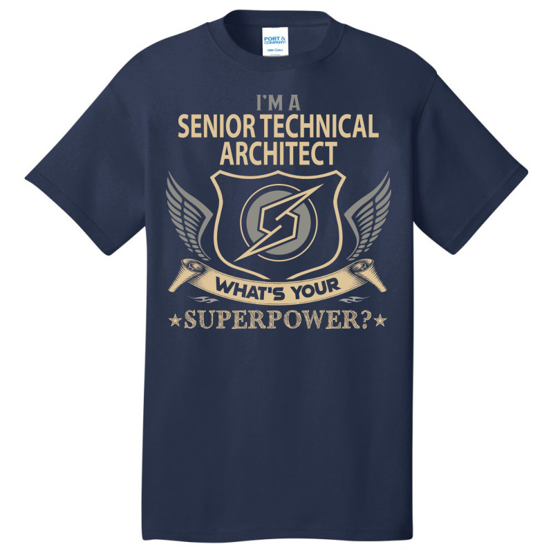 Senior Technical Architect T  Superpower Gift Item Tee Basic T-shirt | Artistshot