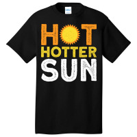 Hot Hotter Sun Sun Solar System Star Basic T-shirt | Artistshot