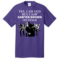 Yes I Am Old But I Saw Sawyer Brown On Stage T Basic T-shirt | Artistshot