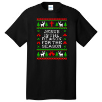 Jesus Is The Reason For The Season - Ugly Christmas Sweater Style Basic T-shirt | Artistshot