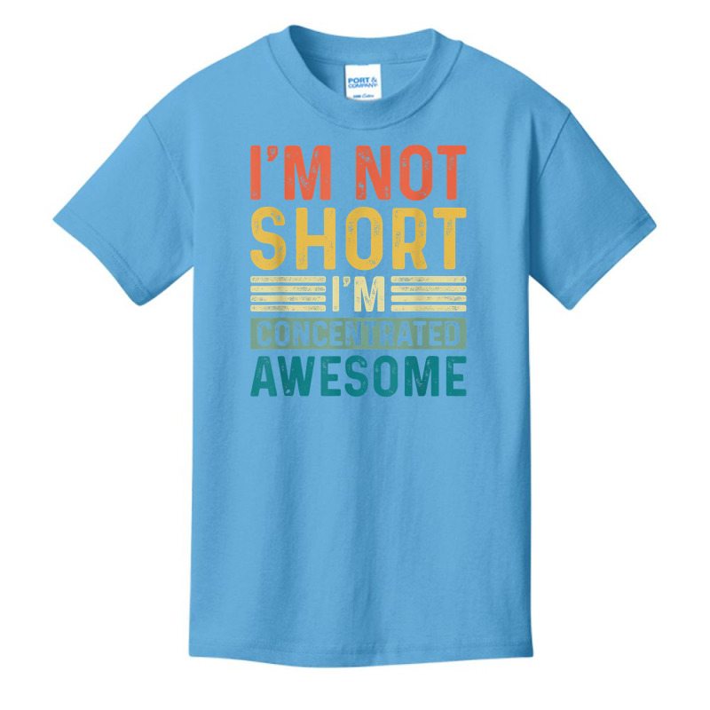 I'm Not Short I'm Concentrated Awesome Funny Short People T Shirt Basic Youth T-shirt | Artistshot