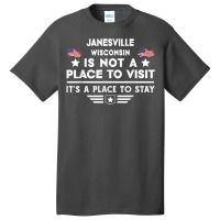 Janesville Wisconsin Place To Stay Usa Town Home City T Shirt Basic T-shirt | Artistshot