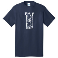 I'm A Pilot Doing Pilot Things  Pilots Basic T-shirt | Artistshot