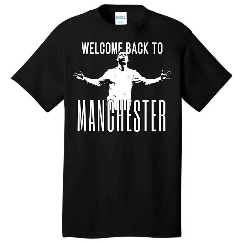 Welcome Back To Manchester Ronaldo 1 Basic T-shirt | Artistshot