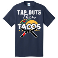 Tap Outs Then Tacos Funny Brazilian Bjj Jiu Jitsu Lover Basic T-shirt | Artistshot