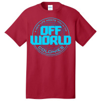 A New Life Awaits You In The Offworld Colonies 1 Basic T-shirt | Artistshot