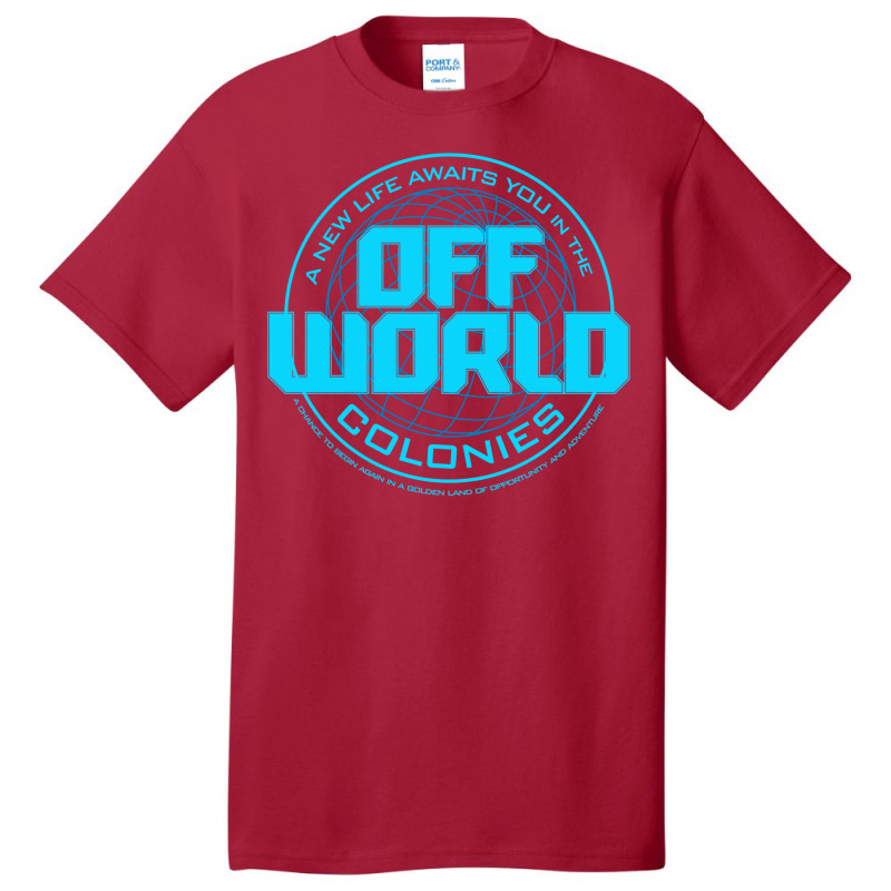 A New Life Awaits You In The Offworld Colonies 1 Basic T-shirt by ruprairosittp | Artistshot