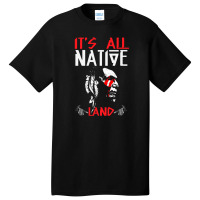 It's All Native Land - Native American Basic T-shirt | Artistshot