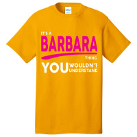 Barbara Thing You Wouldn't Understand Basic T-shirt | Artistshot